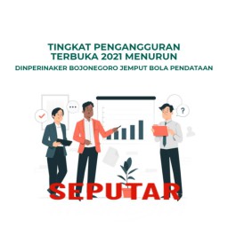 Tingkat Pengangguran Terbuka di Bojonegoro Menurun Adanya Proyek Pembangunan